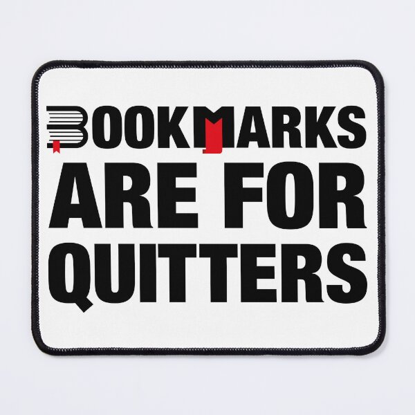 Item preview, Bookmarks Are For Quitters designed and sold by LounisArt.
