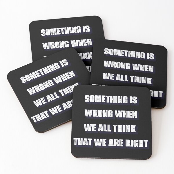 Item preview, Something Is Wrong When We All Think That We Are Right designed and sold by signshirtz.