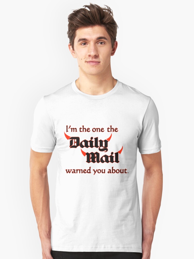Alternate view of I'm the One the Daily Mail Warned You About! Slim Fit T-Shirt