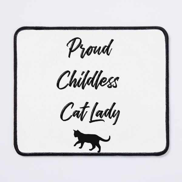 Item preview, Proud Childless Cat Lady designed and sold by PositiveAlchemy.