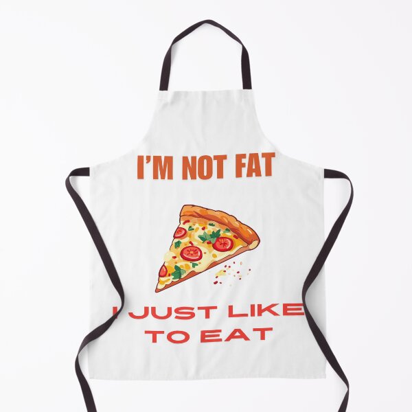 Item preview, I'm not fat, I just like to eat designed and sold by ICreateYourLook.