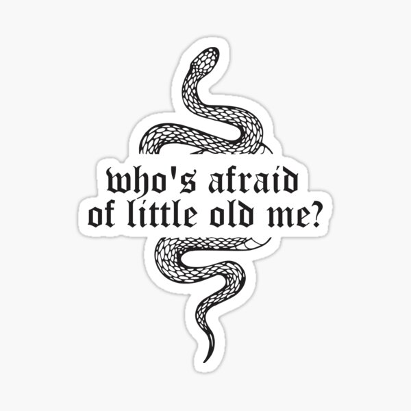 Item preview, who's afraid of little old me | rep version designed and sold by itsfearless.