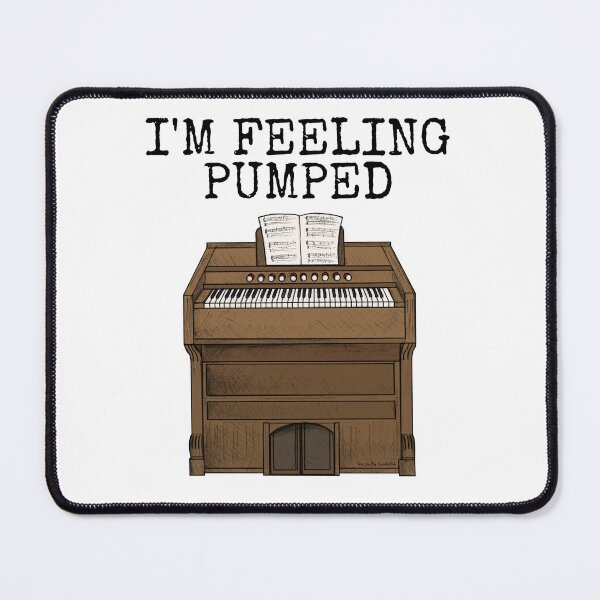 Item preview, Harmonium Player, I'm Feeling Pumped, Pump Organ Organist designed and sold by doodlerob.
