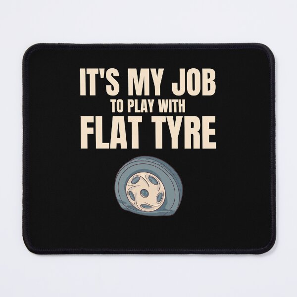 Item preview, Mechanic's Pride - It's My Job to Play with Flat Tires gift auto repair designed and sold by skulltshirt.