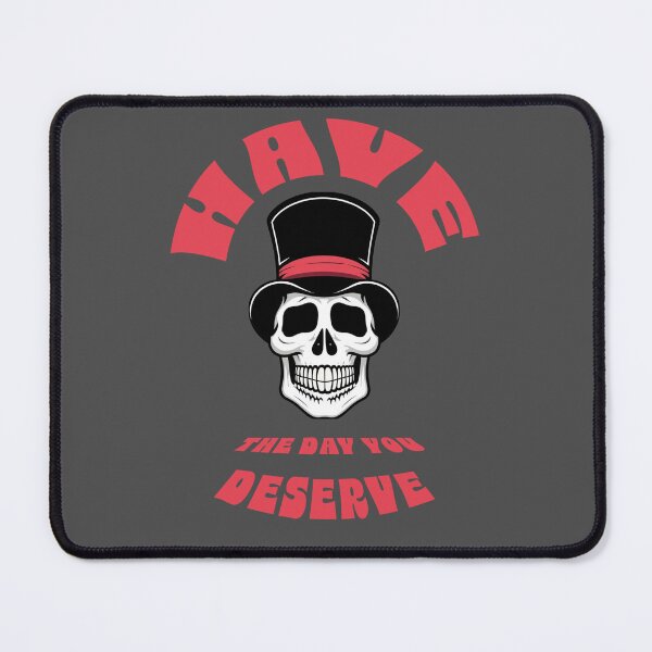 Item preview, HAVE THE DAY YOU DESERVE designed and sold by La Loca.