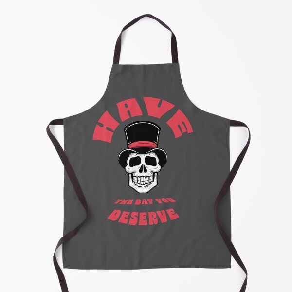 Item preview, HAVE THE DAY YOU DESERVE designed and sold by La Loca.