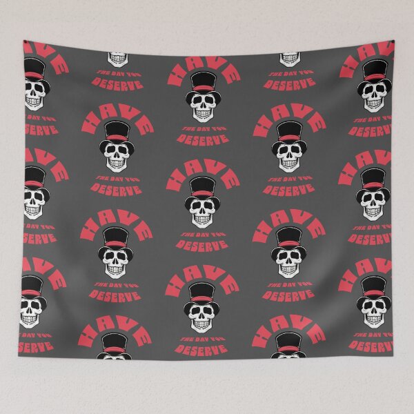 Item preview, HAVE THE DAY YOU DESERVE designed and sold by La Loca.