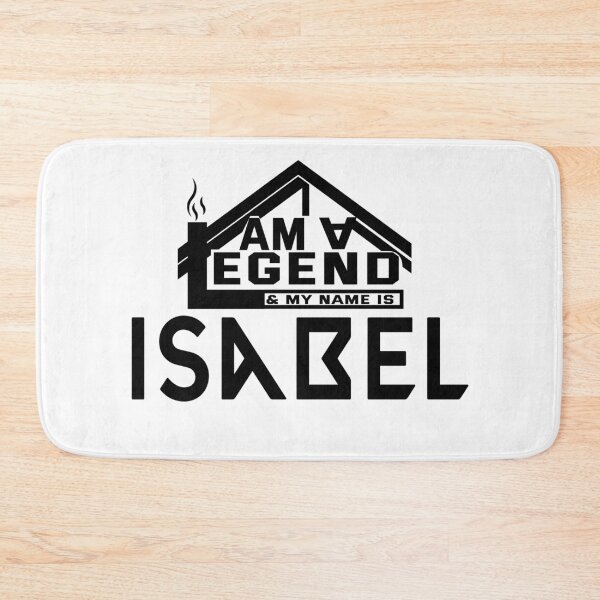 Item preview,  I Am a Legend: Custom Name Design for Isabel designed and sold by koreatvtea.