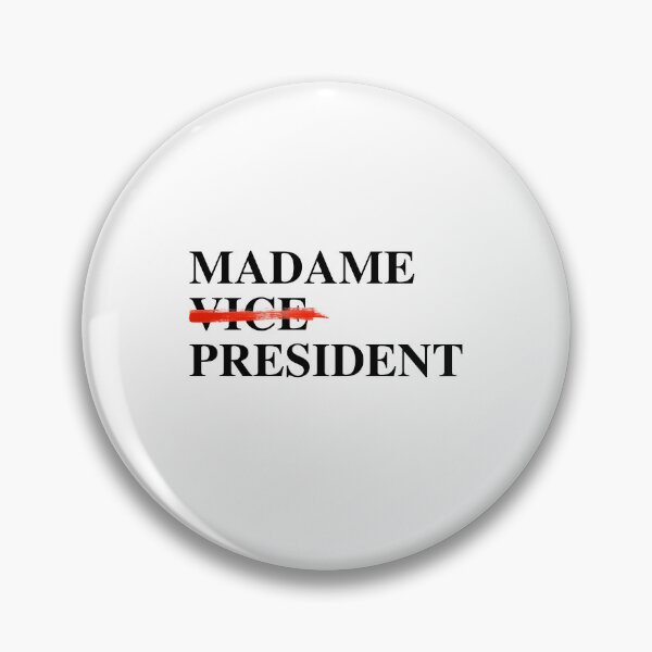 Item preview, Madame President (Not Vice President) designed and sold by partyfarty.