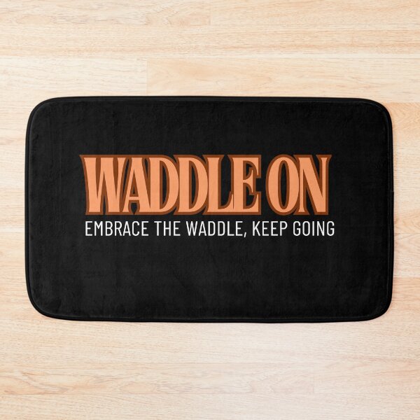 Item preview, Waddle On - Embrace the waddle, keep going  designed and sold by penguinarchives.
