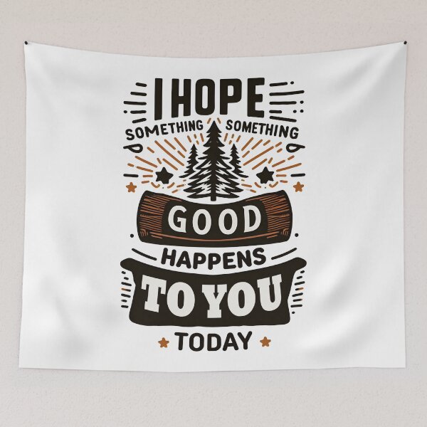Item preview, I Hope Something Good Happens To You Today designed and sold by Mano-World.