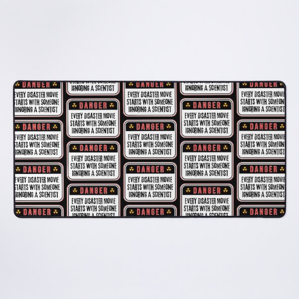 Item preview, DANGER:  Every Disaster Movie Starts With Someone Ignoring A Scientist - funny warning signs designed and sold by DesignsFromTW-S.