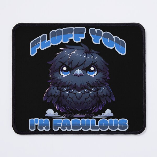 Item preview, Fluff You I'm Fabulous designed and sold by Ashley Krautter.