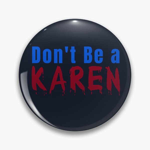 Item preview, DON'T BE A KAREN. FUNNY QUOTES designed and sold by La Loca.