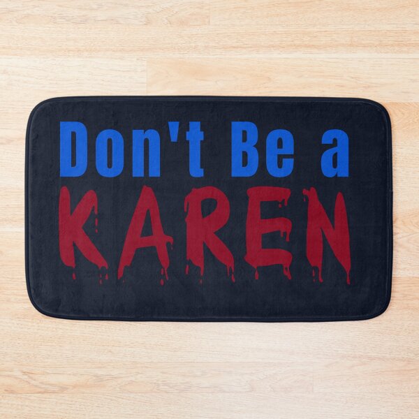Item preview, DON'T BE A KAREN. FUNNY QUOTES designed and sold by La Loca.