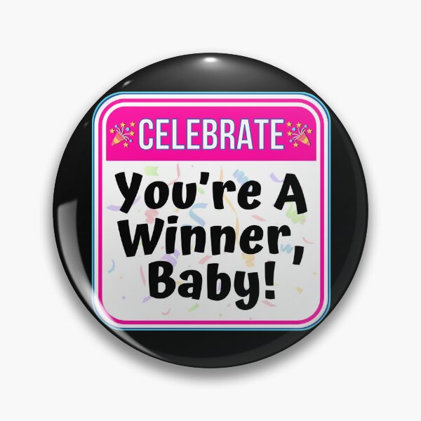 Item preview, CELEBRATE:  You're A Winner, Baby! - funny celebration signs designed and sold by DesignsFromTW-S.