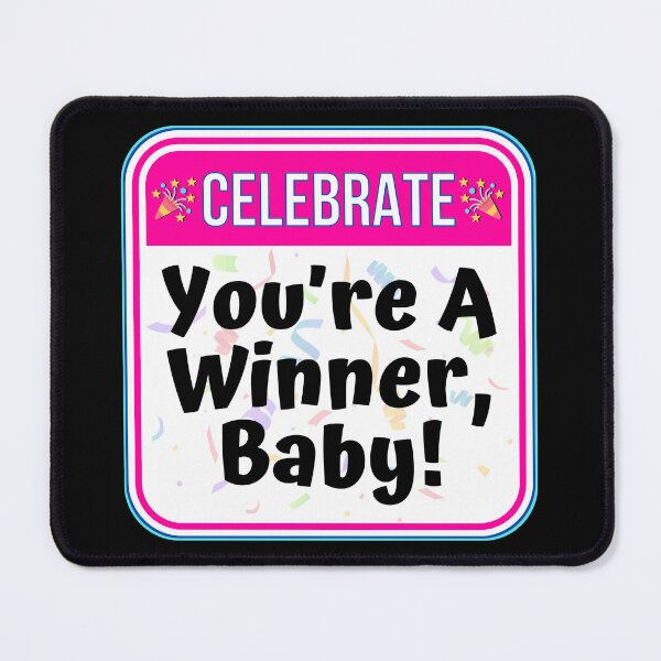 Item preview, CELEBRATE:  You're A Winner, Baby! - funny celebration signs designed and sold by DesignsFromTW-S.