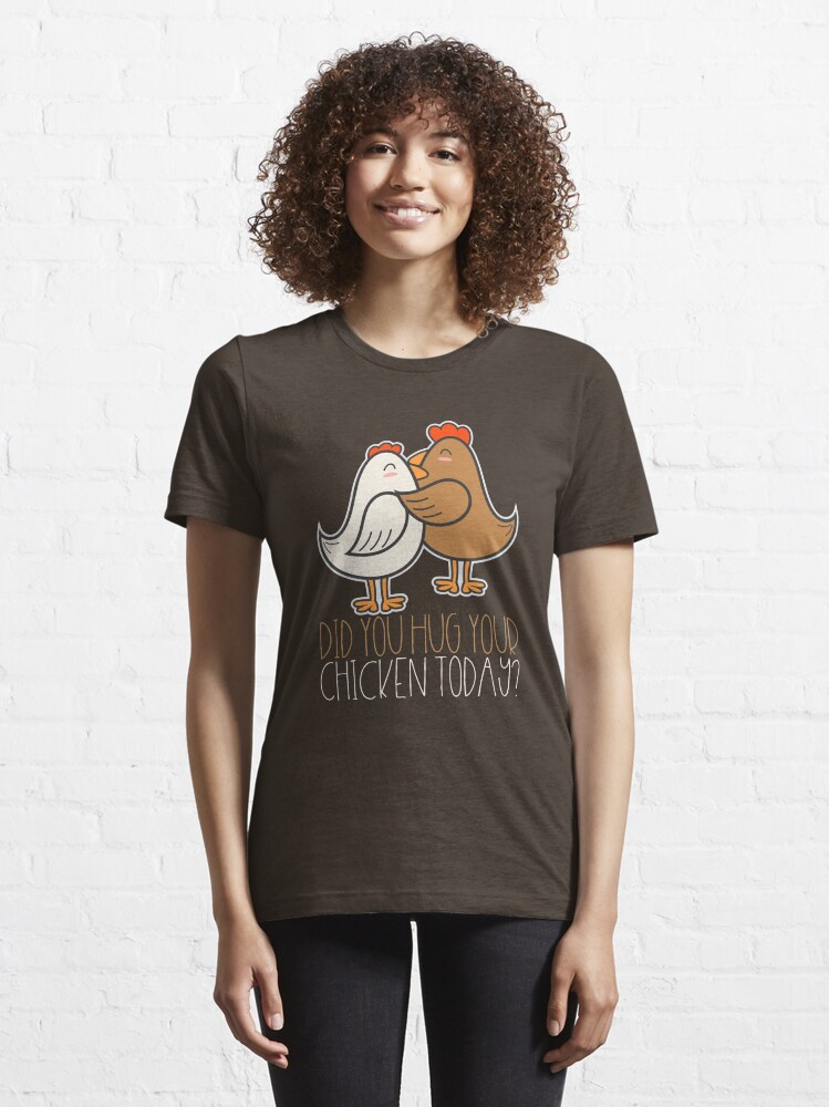 T-shirt essentiel ''Avez-vous étreindre votre poulet aujourd'hui - cadeau agriculteur drôle' : autre vue