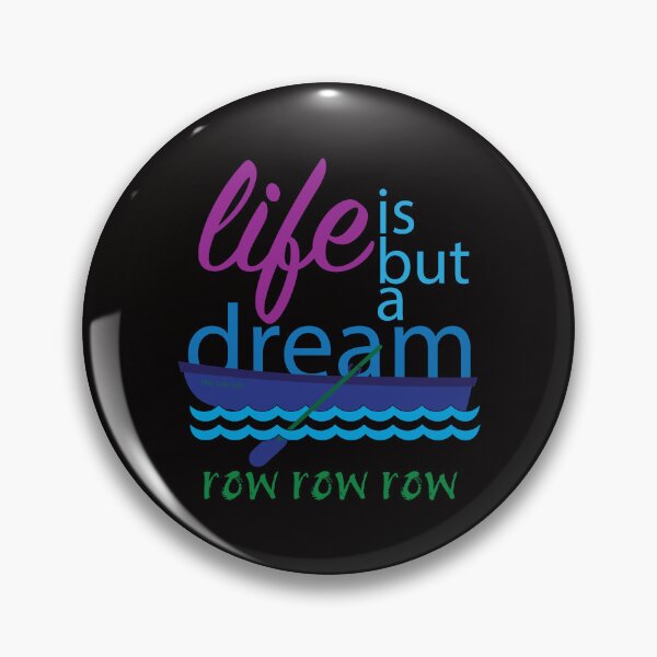 Item preview, Life Is But A Dream Row Row Row designed and sold by bumperbay.