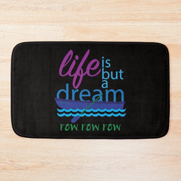 Item preview, Life Is But A Dream Row Row Row designed and sold by bumperbay.