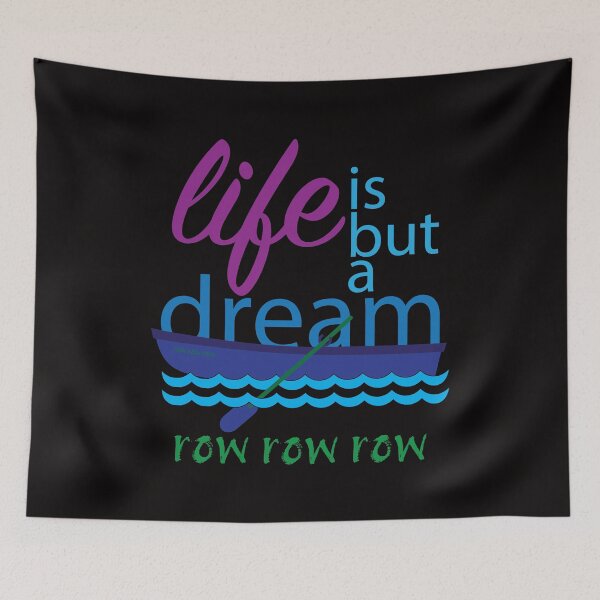 Item preview, Life Is But A Dream Row Row Row designed and sold by bumperbay.