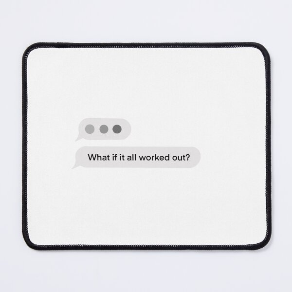 Item preview, What if it all worked out | text message designed and sold by relmmas.