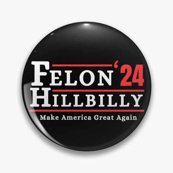 Item preview, Felon Hillbilly 2024 Make America Great Again designed and sold by ANNINOART ⭐⭐⭐⭐⭐.