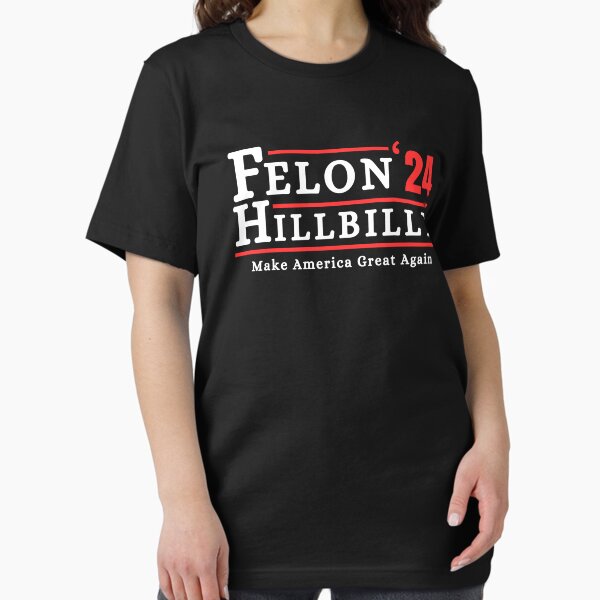 Item preview, Felon Hillbilly 2024 Make America Great Again designed and sold by anninoart.