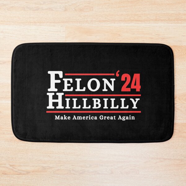 Item preview, Felon Hillbilly 2024 Make America Great Again designed and sold by ANNINOART ⭐⭐⭐⭐⭐.