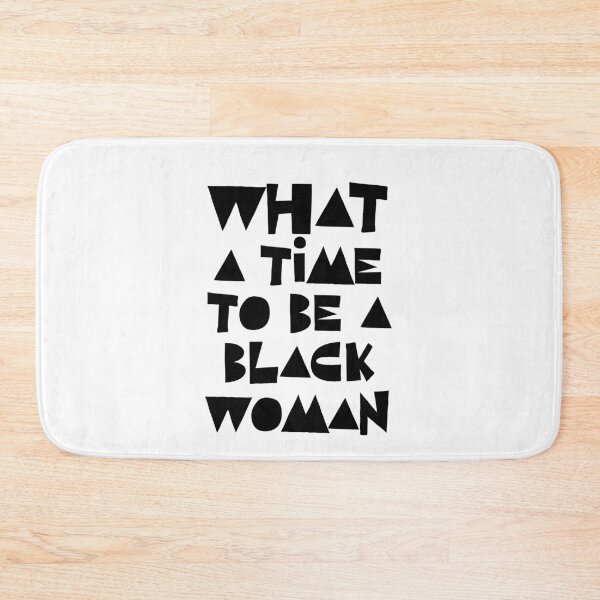 Item preview, WHAT A TIME TO BE A BLACK WOMAN designed and sold by alegnacreates.