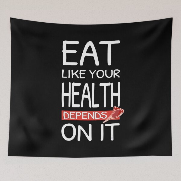 Item preview, Eat Like Your Health Depends On It | healthy lifestyle quotes | Steak Lovers designed and sold by Made by Tamar.