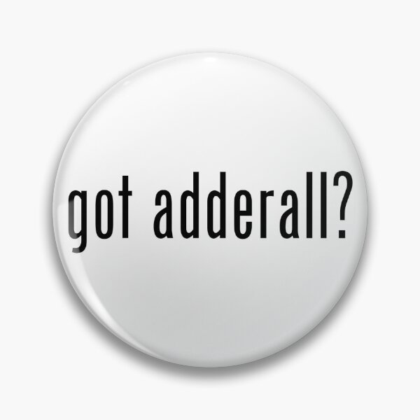 Item preview, got adderall? designed and sold by Landler-Customs.