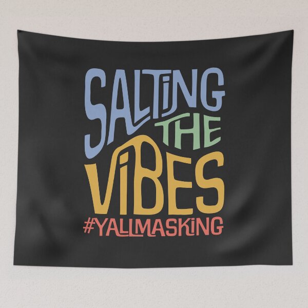 Item preview, Salting the Vibes (#yallmasking) - multi text designed and sold by sarahwlongcovid.