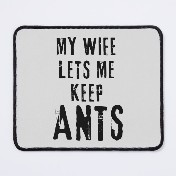 Item preview, "My wife lets me keep ants" designed and sold by Corner-Distro.