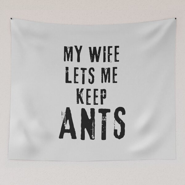 Item preview, "My wife lets me keep ants" designed and sold by Corner-Distro.