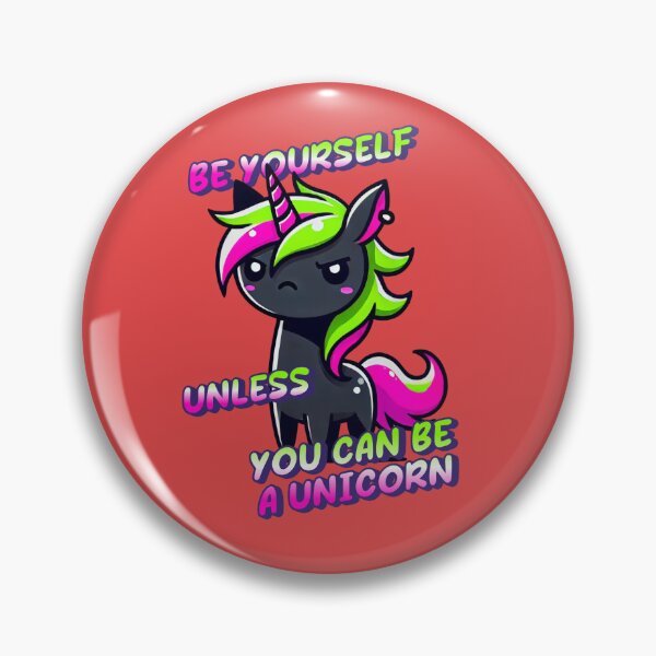 Item preview, Be Yourself, Unless You Can Be a Unicorn -   Jeremy designed and sold by 3DAF.