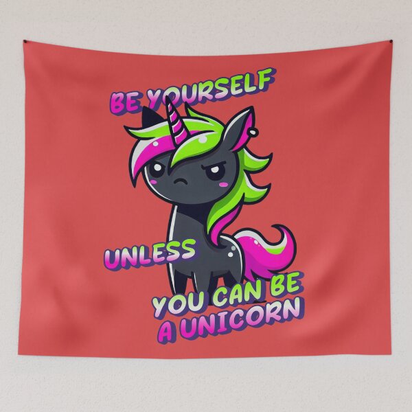 Item preview, Be Yourself, Unless You Can Be a Unicorn -   Jeremy designed and sold by 3DAF.