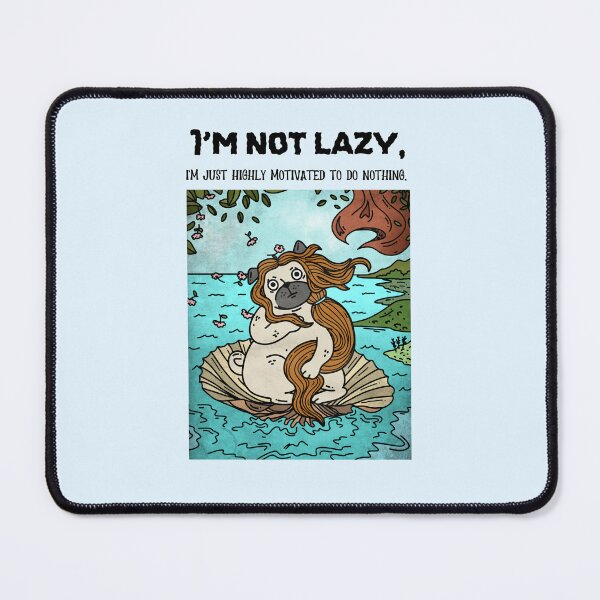 Item preview, I'm not lazy, I'm just highly motivated to do nothing. designed and sold by Anna Halasek.