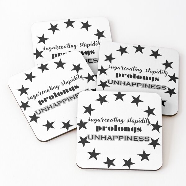 Item preview, Sugarcoating Stupidity Prolongs Unhappiness designed and sold by Sonshine-Tees.