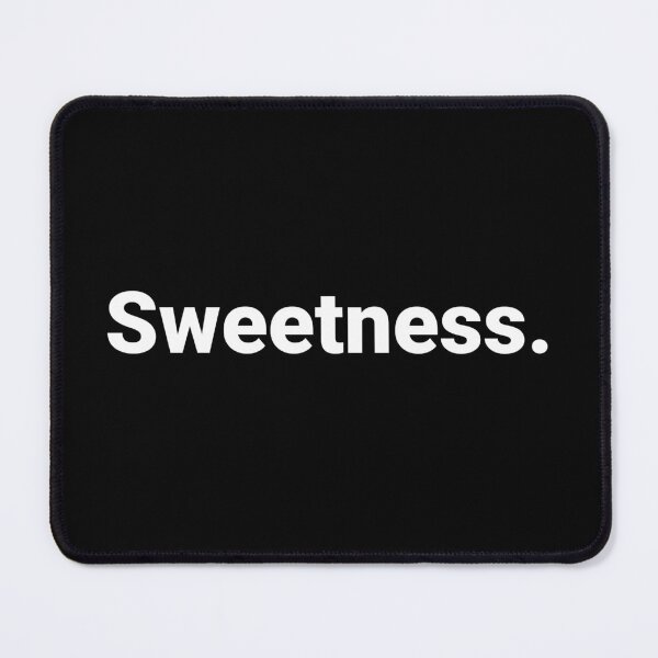 Item preview, Sweetness. designed and sold by Text-based T-Shirts and Gifts.