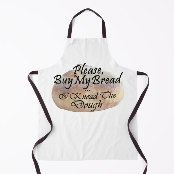 Item preview, Please, Buy My Bread, I Knead the Dough - Black Text with Sourdough Loaf designed and sold by MountMercantile.