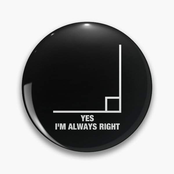 Item preview, Yes I'm Always Right - Math Teacher Joke designed and sold by viunziameriza.
