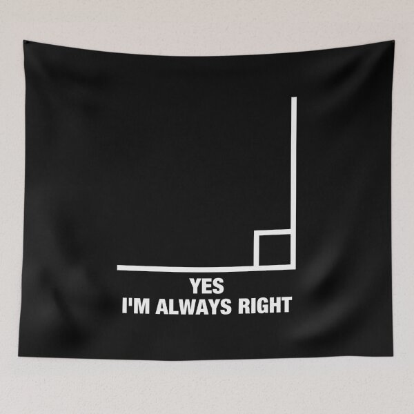 Item preview, Yes I'm Always Right - Math Teacher Joke designed and sold by viunziameriza.