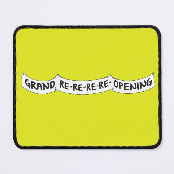 Item preview, Grand Re-Re-Re-Re Opening designed and sold by HelplessKupo.