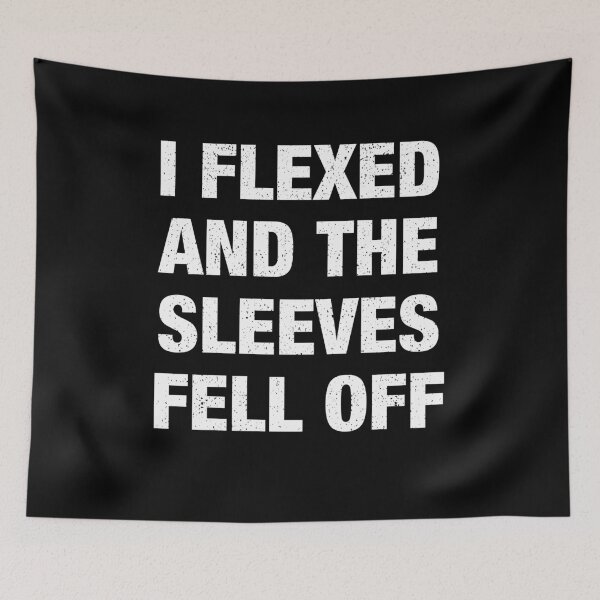 Item preview, I Flexed and The Sleeves Fell Off designed and sold by viunziameriza.