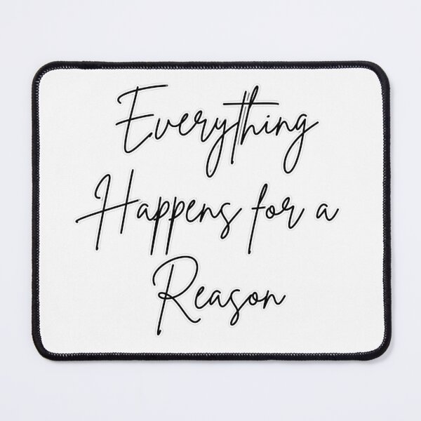 Item preview, Everything Happens for a Reason designed and sold by wakluz90.
