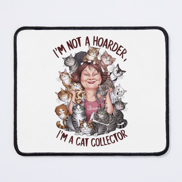 Item preview, I'm not a hoarder, I'm a cat collector. designed and sold by likbatonboot.