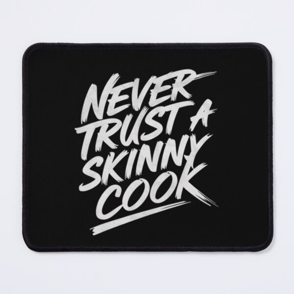 Item preview, "Never Trust a Skinny Cook" Brush-Stroke T-Shirt designed and sold by MerchMasterPL.