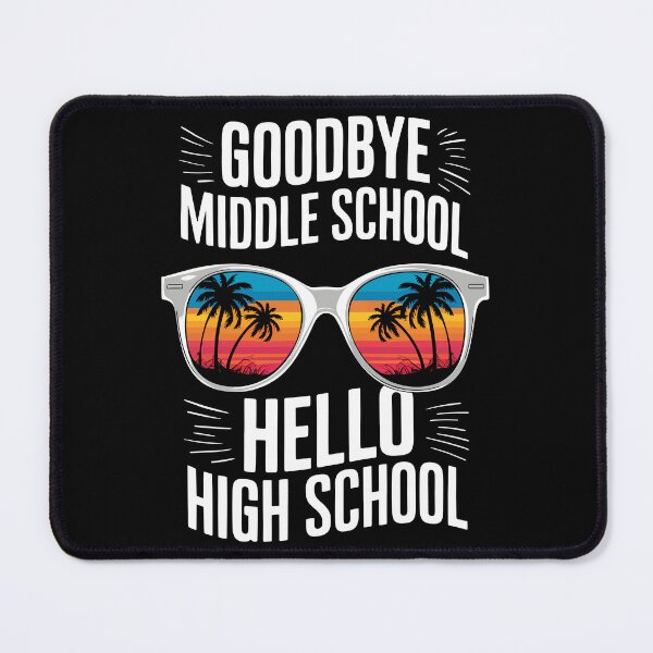 Item preview, Goodbye Middle School Hello High School designed and sold by Quirky Shirts.
