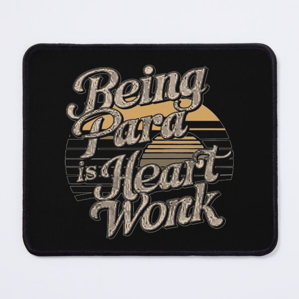 Item preview, being a para is heart work, retro sunset designed and sold by By-LuQuiRRis.